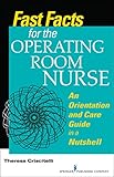 Fast Facts For The Operating Room Nurse An Orientation And Care Guide In A Nutshell English Edition