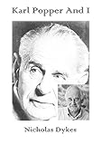 Karl Popper And I Critical Essays English Edition