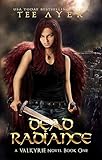Dead Radiance A Valkyrie Novel Book 1 The Valkyrie Series English Edition