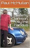 Jeremy Clarkson Pity The Famous English Edition