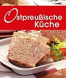 Ostpreuische Kche Die Schnsten Spezialitten Aus Dem Ehemaligen Ostpreuen Spezialitten Aus Der Region German Edition