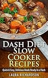 Dash Diet Slow Cooker Recipes Quick Easy Delicious Meals Ready In A Flash Low Sodium Low Fat Low Carb Low Cholesterol English Edition