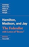 The Federalist With Letters Of Brutus Cambridge Texts In The History Of Political Thought English Edition