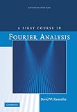 A First Course In Fourier Analysis