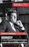 Kennedy Et La Lutte Contre Le Communisme Le Golden Boy De La Politique Amricaine Grands Prsidents T 12