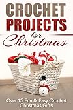 Crochet Projects For Christmas Over 15 Fun Easy Crochet Christmas Gifts Crocheting Crochet Afghan Knitting One Day Crocheting Christmas Projects Christmas Gifts Book 1 English Edition