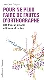 Pour Ne Plus Faire De Fautes Dorthographe 300 Trucs Et Astuces Efficaces Et Faciles Opportun Poche