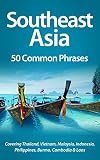 Southeast Asia 50 Common Phrases Covering Thailand Vietnam Malaysia Indonesia Philippines Burma Cambodia Laos