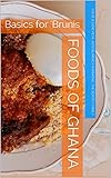 Foods Of Ghana Basics For Brunis English Edition