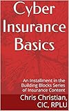Cyber Insurance Basics An Installment In The Building Blocks Series Of Insurance Content English Edition