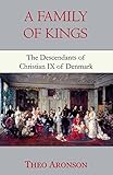 A Family Of Kings The Descendants Of Christian Ix Of Denmark English Edition