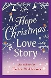 A Hope Christmas Love Story The Perfect Christmas Short Story To Curl Up With English Edition