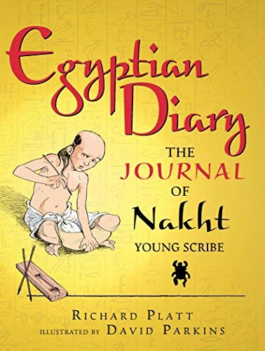 Egyptian Diary: The Journal of Nakht (By: David Parkins,Richard Platt) cover