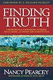 Finding Truth 5 Principles For Unmasking Atheism Secularism And Other God Substitutes English Edition