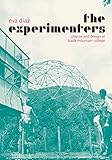 The Experimenters: Chance and Design at Black Mountain College