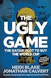 The Ugly Game The Qatari Plot To Buy The World Cup English Edition