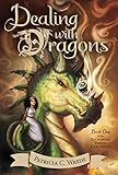 Dealing With Dragons The Enchanted Forest Chronicles Book One