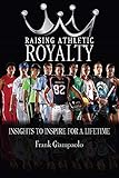 Raising Athletic Royalty Insights To Inspire For A Lifestyle English Edition