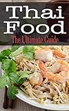 Thai Food The Ultimate Guide English Edition