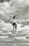 Hold Still A Memoir With Photographs English Edition