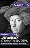 Jan Van Eyck Et La Matrise Du Dtail Un Primitif Flamand En Avance Sur Son Temps Artistes T 2