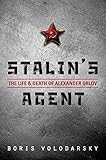 Stalins Agent The Life And Death Of Alexander Orlov English Edition