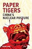 Paper Tigers Chinas Nuclear Posture Adelphi Book 446 English Edition