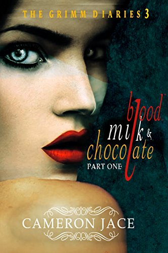 Blood, Milk & Chocolate - Part 1 book cover