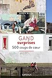 Gand Surprises: 500 Coups De C%C5%93ur (patrimoine Regi)