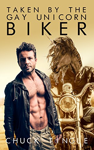 Taken By The Gay Unicorn Biker book cover