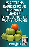 25 Actions Rapides Pour Devenir Le Leader Dinfluence De Votre March