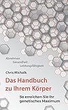 Das Handbuch Zu Ihrem Krper So Erreichen Sie Ihr Genetisches Maximum German Edition
