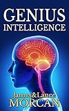 Genius Intelligence Secret Techniques And Technologies To Increase Iq The Underground Knowledge Series Book 1 English Edition