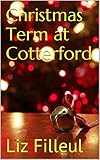 Christmas Term At Cotterford English Edition