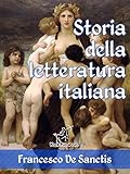 Storia Della Letteratura Italiana Edizione Con Note E Nomi Aggiornati Antologie Della Letteratura Italiana Italian Edition