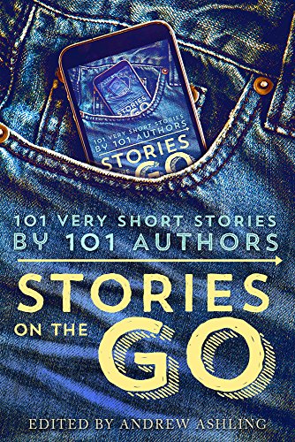 Stories on the Go: 101 Very Short Stories by 101 Authors book cover