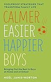 Calmer Easier Happier Boys The Revolutionary Programme That Transforms Family Life