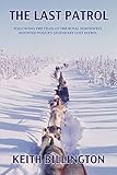 The Last Patrol Following The Trail Of The Royal Northwest Mounted Polices Legendary Lost Patrol