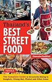 Thailands Best Street Food The Complete Guide To Streetside Dining In Bangkok Chiang Mai Phuket And Other Areas English Edition