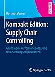 Kompakt Edition Supply Chain Controlling Grundlagen Performancemessung Und Handlungsempfehlungen German Edition