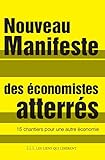 Nouveau Manifeste Des Conomistes Atterrs 15 Chantiers Pour Une Nouvelle Conomie Liens Qui Liber