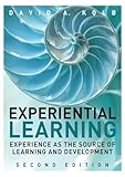 Experiential Learning Experience As The Source Of Learning And Development English Edition