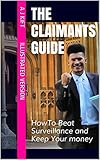 The Claimants Guide Illustrated How To Beat Surveillance And Keep Your Money The Claimants Guides Book 2 English Edition