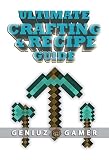 Ultimate Crafting Recipe Guide Learn How To Craft Build Amazing Things 
