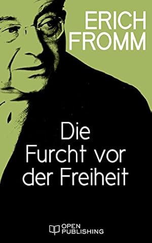 Die Furcht vor der Freiheit Erich Fromm