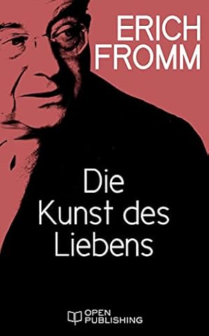 Die Kunst des Liebens Erich Fromm