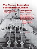 Capital Ships Of The Imperial Japanese Navy 18681945 The Yamato Class And Subsequent Planning Chapters 13 English Edition