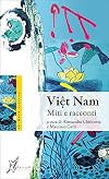 Viet Nam. Miti e racconti (In Asia)