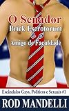 O Senador Brick Escrotorum E O Amigo De Faculdade Portuguese Edition