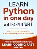 Python Learn Python In One Day And Learn It Well Python For Beginners With Handson Project Learn Coding Fast With Handson Project Book 1